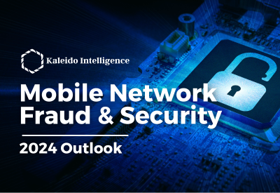 Mobile Network Fraud & Security: 2024 Outlook