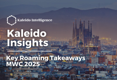 Kaleido Insights: Roaming Takeaways MWC 2025